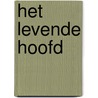 Het levende hoofd door Sylvia Weve