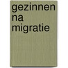 Gezinnen na migratie door Kathleen Emmery