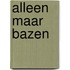 Alleen maar bazen