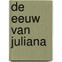 De eeuw van Juliana