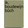 Ik, Boudewijn Büch door Guus Bauer