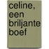 Celine, een briljante boef