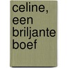 Celine, een briljante boef by Em. Kummer