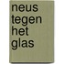 Neus tegen het glas