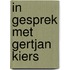 In gesprek met Gertjan Kiers