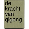 De kracht van Qigong door Yvonne Alefs