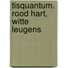 Tisquantum. Rood hart, witte leugens door Bianca Mastenbroek