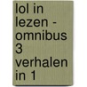 Lol in Lezen - omnibus 3 verhalen in 1 door Lizzy van Pelt