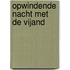 Opwindende nacht met de vijand