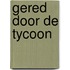 Gered door de tycoon