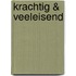 Krachtig & veeleisend