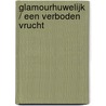 Glamourhuwelijk / Een verboden vrucht door Maureen Child