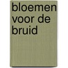 Bloemen voor de bruid by Shirley Jump