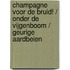 Champagne voor de bruid! / Onder de vijgenboom / Geurige aardbeien