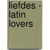 Liefdes - Latin lovers by Maggie Cox