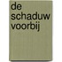 De Schaduw voorbij