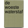 De woeste waterstaf by Tamara Geraeds