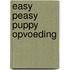 Easy Peasy puppy opvoeding