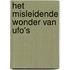 Het misleidende wonder van UFO's