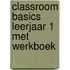 Classroom Basics leerjaar 1 met werkboek