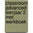 Classroom Advanced leerjaar 2 met werkboek