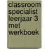 Classroom Specialist leerjaar 3 met werkboek