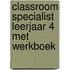 Classroom Specialist leerjaar 4 met werkboek