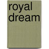 Royal Dream door Geneva Lee