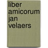 Liber amicorum Jan Velaers by Unknown