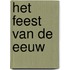 Het feest van de eeuw