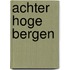 Achter hoge bergen