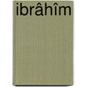 Ibrâhîm door Selma Erik