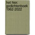 Het hier. Gedichtenboek 1962-2022