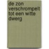 De zon verschrompelt tot een witte dwerg