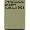 Scheurkalender 2023 Elke dag positieve energie door Mark Verhees