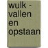 Wulk - Vallen en Opstaan