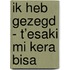 Ik heb gezegd - T’esaki mi kera bisa
