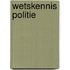Wetskennis Politie