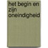 Het begin en zijn oneindigheid