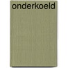 Onderkoeld by Arnaldur Indriðason