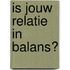 Is jouw relatie in balans?