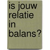 Is jouw relatie in balans? door Judith Flapper