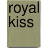 Royal Kiss door Geneva Lee