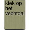 Kiek op het Vechtdal by Wim Eikelboom