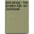 Piet Piraat : Het piraten kijk- en zoekboek