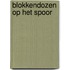 Blokkendozen op het spoor