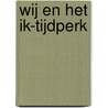 Wij en het Ik-tijdperk by Jouke Turpijn