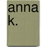 Anna K. by Jenny Lee