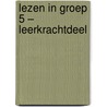 Lezen in groep 5 door Jose Schraven