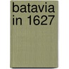 Batavia in 1627 by Bea Brommer
